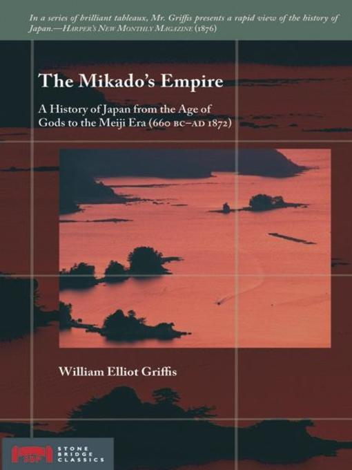 Title details for The Mikado's Empire by William Griffis - Available